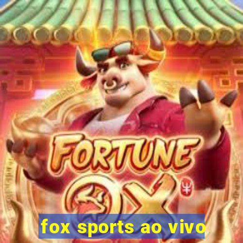 fox sports ao vivo